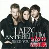 Lady Antebellum - Need you now